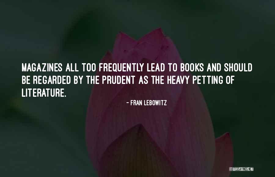 Be Prudent Quotes By Fran Lebowitz Be Prudent Quotes By Fran Lebowitz