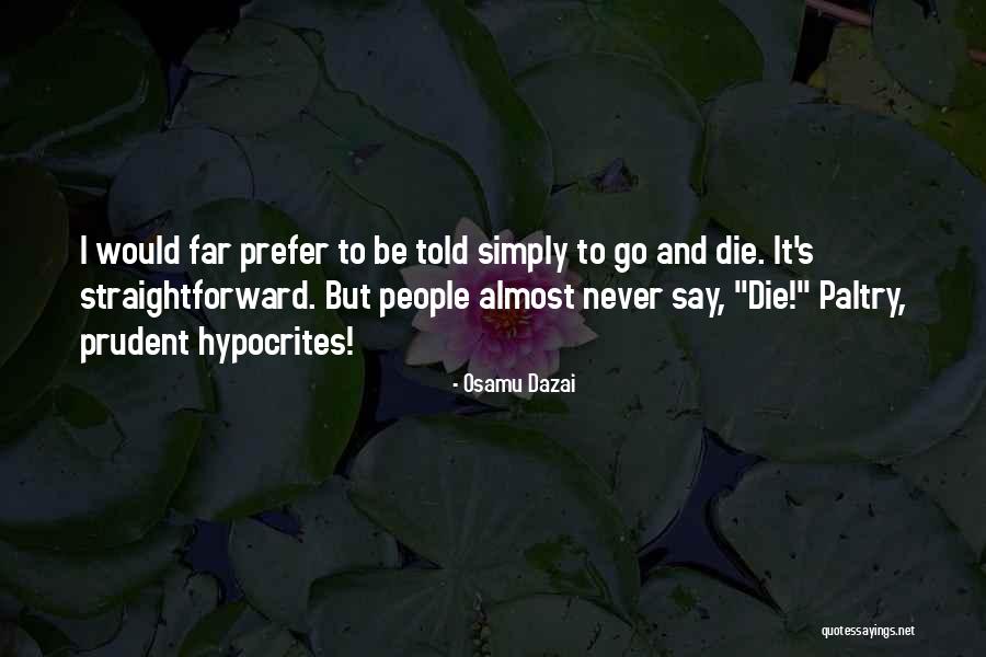 Be Prudent Quotes By Osamu Dazai Be Prudent Quotes By Osamu Dazai