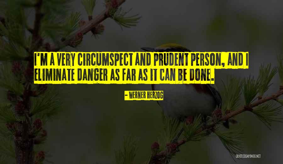 Be Prudent Quotes By Werner Herzog Be Prudent Quotes By Werner Herzog