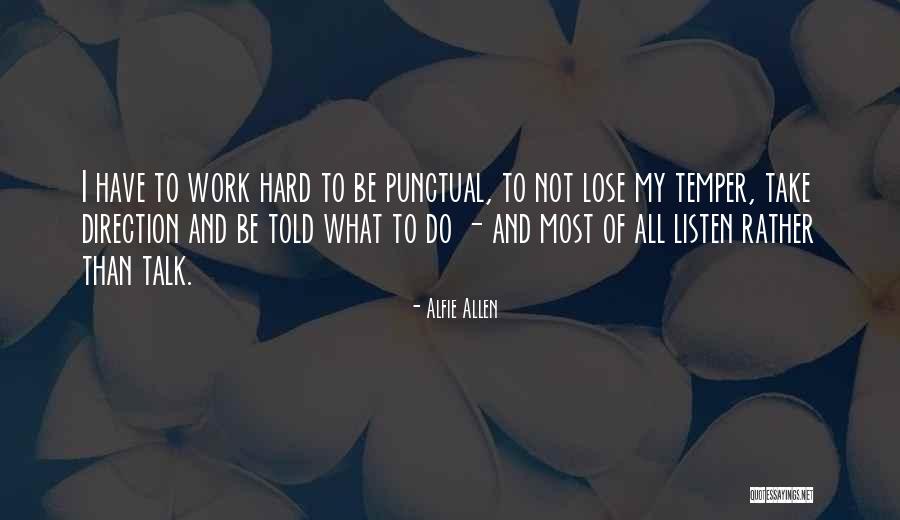 Be Punctual Quotes By Alfie Allen Be Punctual Quotes By Alfie Allen