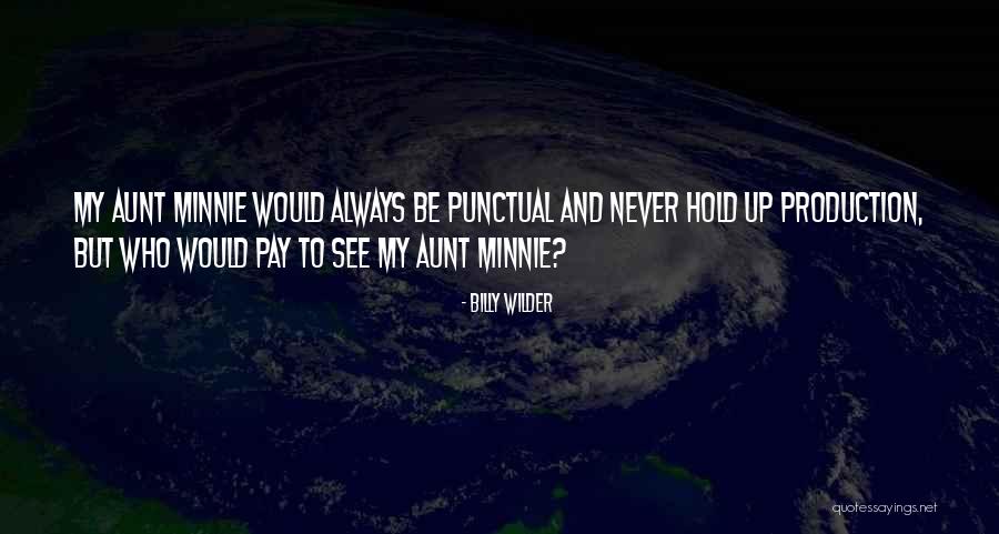 Be Punctual Quotes By Billy Wilder Be Punctual Quotes By Billy Wilder