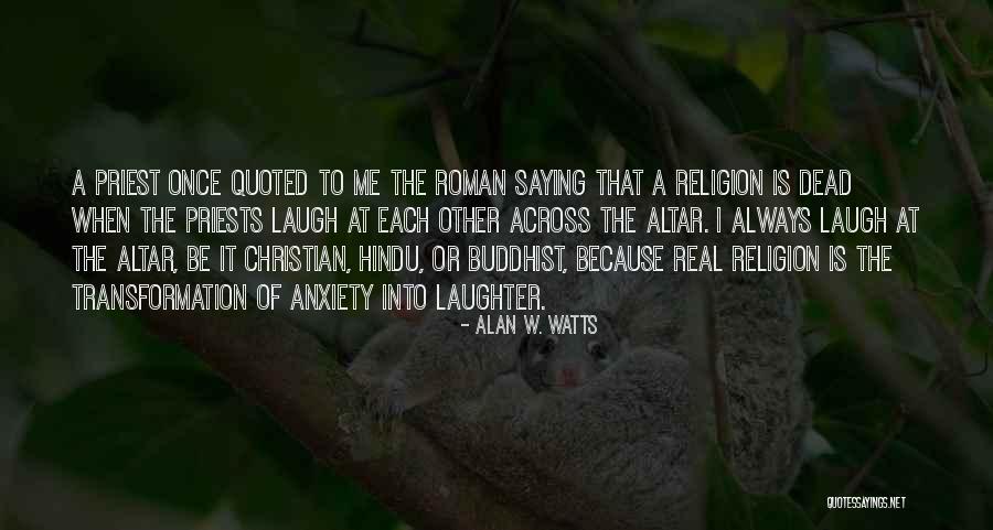 Be Real Christian Quotes By Alan W. Watts