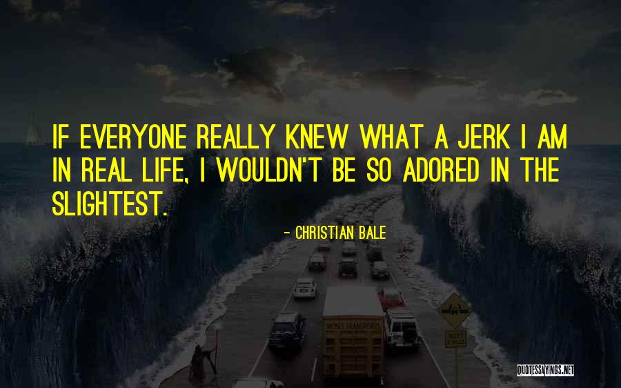 Be Real Christian Quotes By Christian Bale