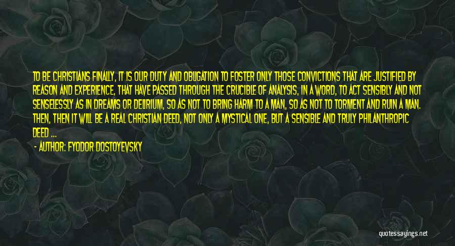 Be Real Christian Quotes By Fyodor Dostoyevsky