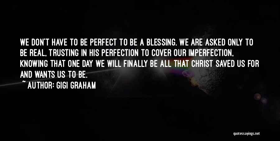 Be Real Christian Quotes By Gigi Graham