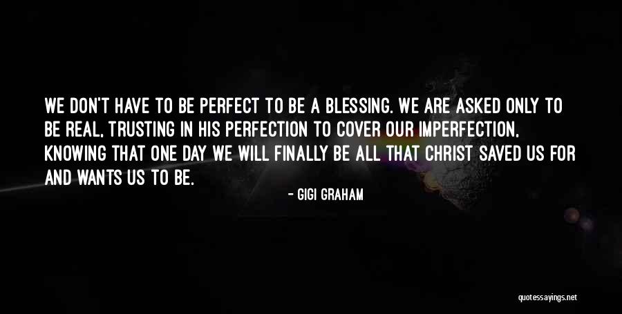 Be Real Christian Quotes By Gigi Graham