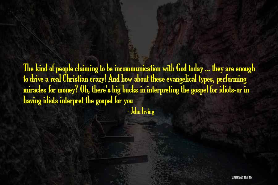 Be Real Christian Quotes By John Irving