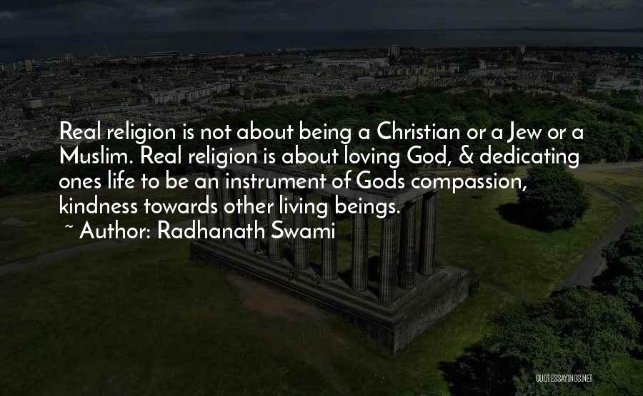 Be Real Christian Quotes By Radhanath Swami