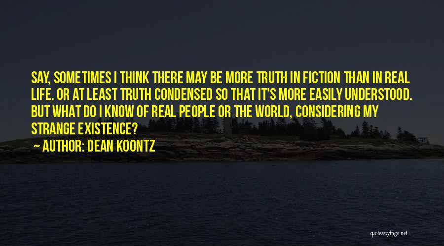 Be Real Life Quotes By Dean Koontz