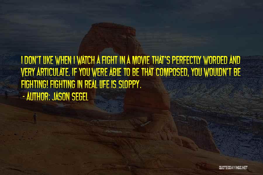 Be Real Life Quotes By Jason Segel