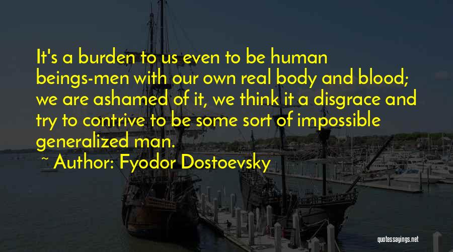 Be Real Man Quotes By Fyodor Dostoevsky