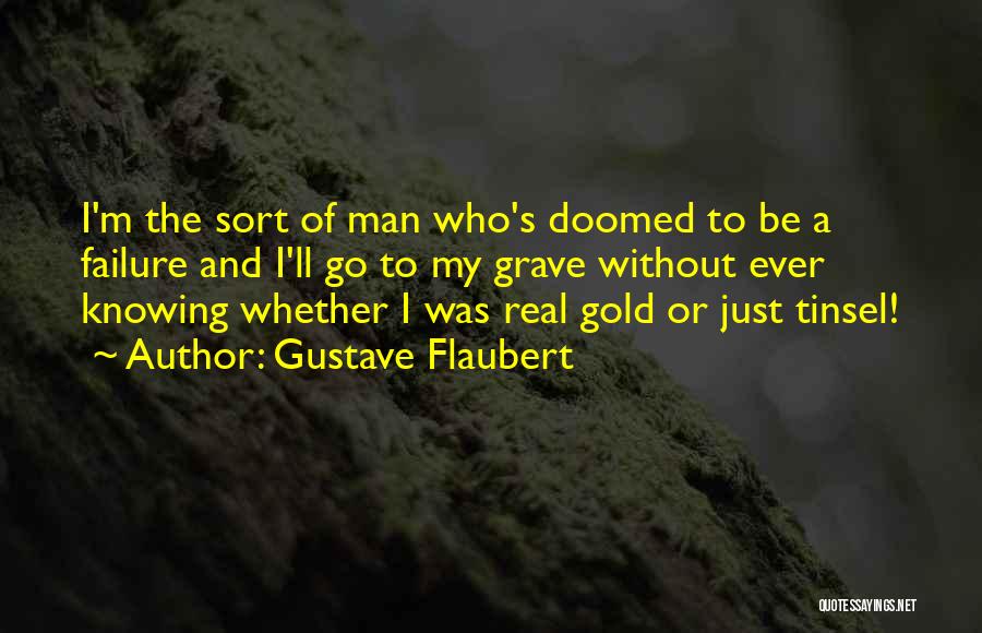 Be Real Man Quotes By Gustave Flaubert