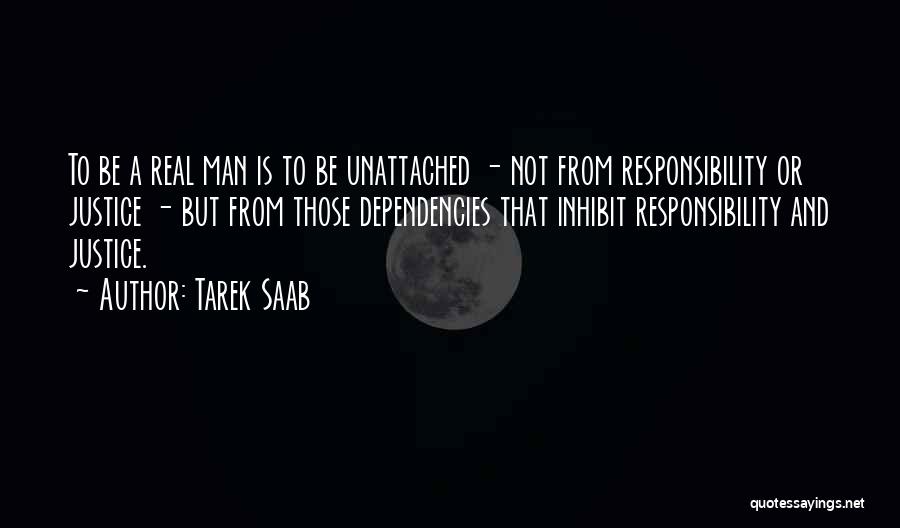 Be Real Man Quotes By Tarek Saab