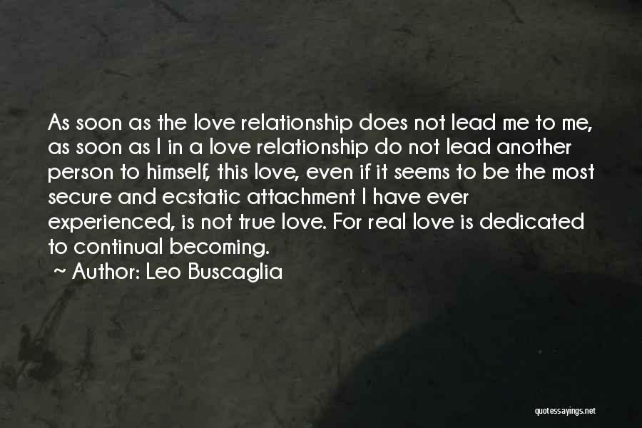 Be Real Relationship Quotes By Leo Buscaglia