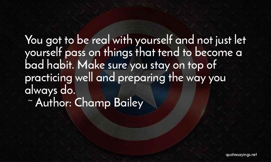 Be Real With Yourself Quotes By Champ Bailey