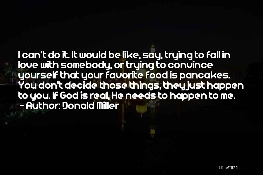 Be Real With Yourself Quotes By Donald Miller