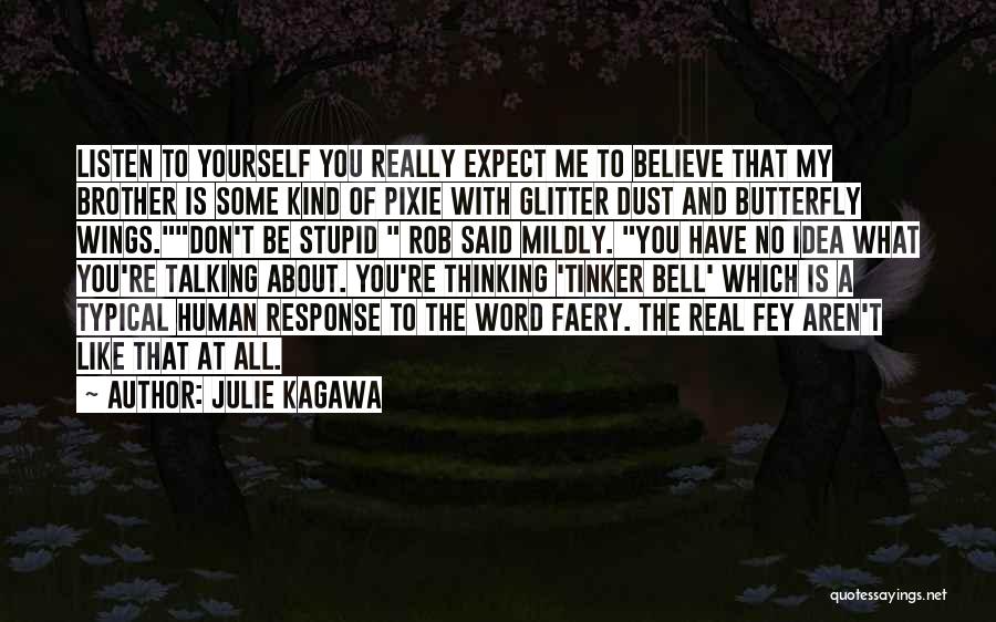 Be Real With Yourself Quotes By Julie Kagawa
