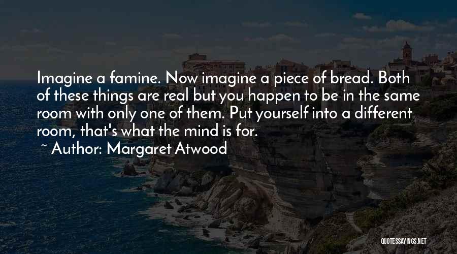 Be Real With Yourself Quotes By Margaret Atwood