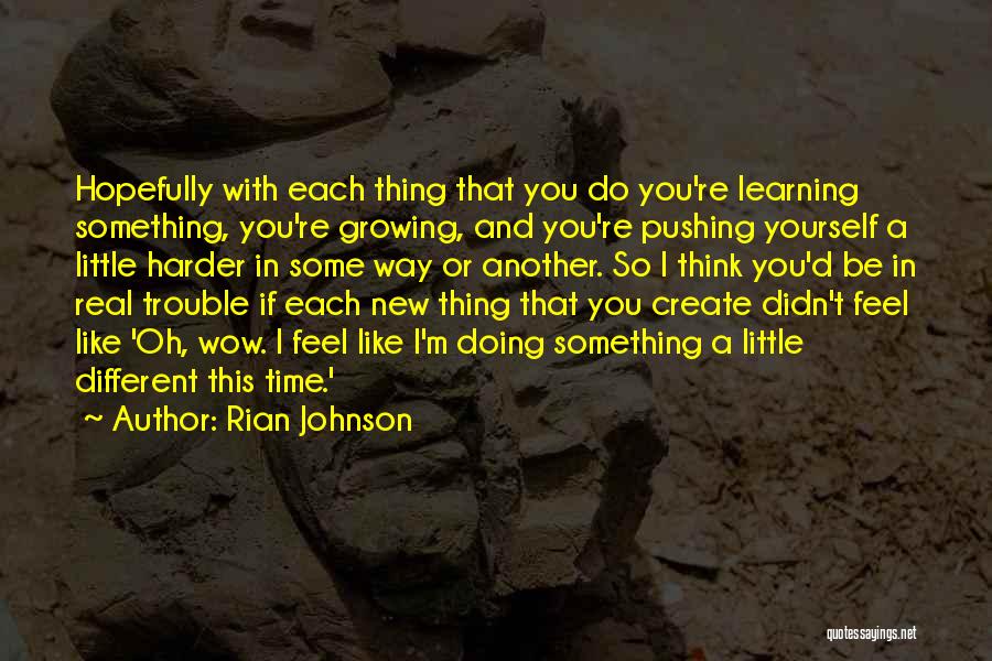Be Real With Yourself Quotes By Rian Johnson