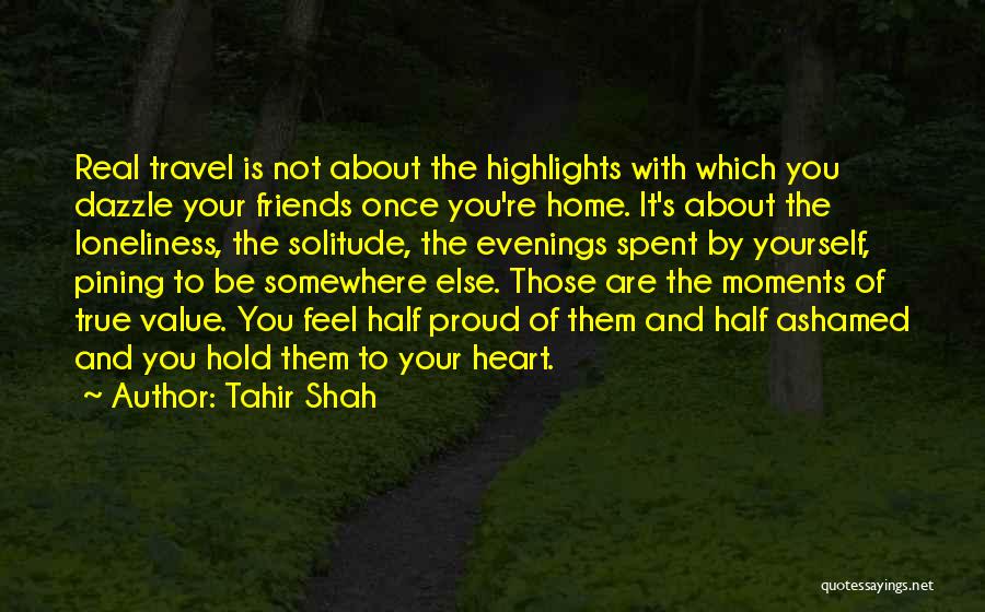 Be Real With Yourself Quotes By Tahir Shah