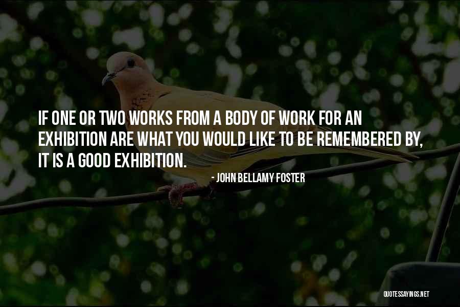 Be Remembered For Good Quotes By John Bellamy Foster Be Remembered For Good Quotes By John Bellamy Foster