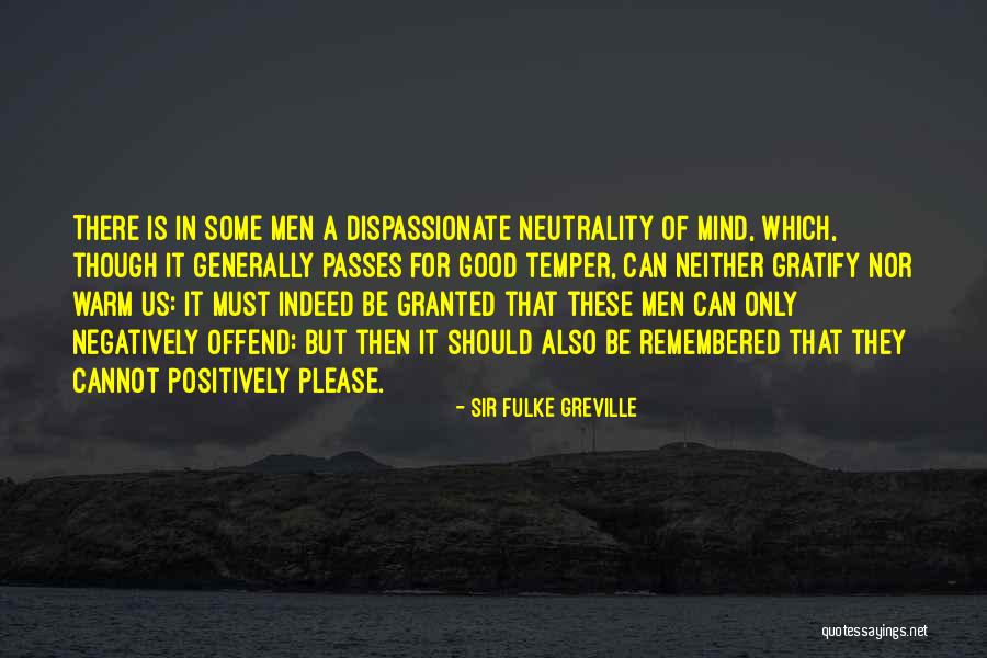 Be Remembered For Good Quotes By Sir Fulke Greville Be Remembered For Good Quotes By Sir Fulke Greville