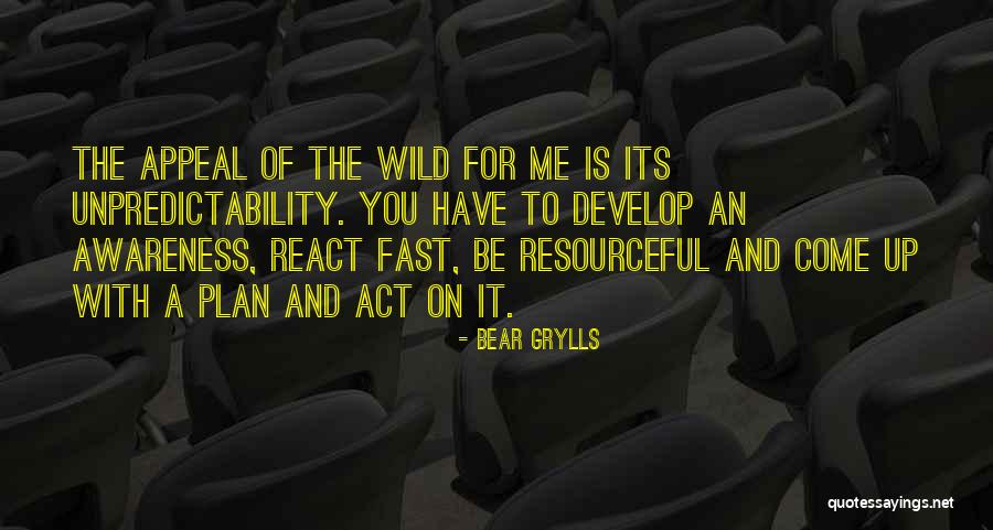 Be Resourceful Quotes By Bear Grylls Be Resourceful Quotes By Bear Grylls