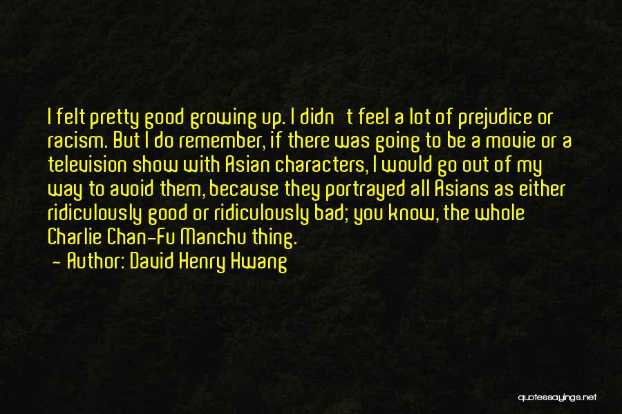 Be Ridiculously Quotes By David Henry Hwang