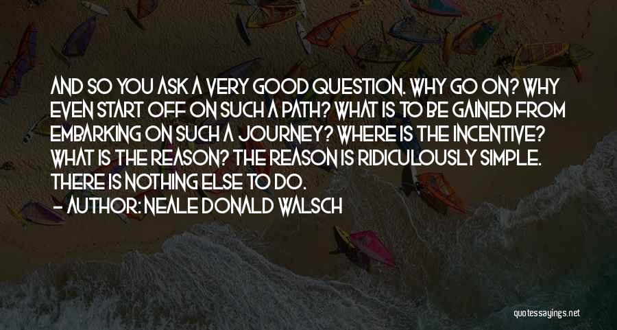 Be Ridiculously Quotes By Neale Donald Walsch