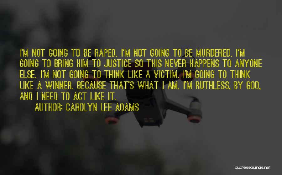 Be Ruthless Quotes By Carolyn Lee Adams