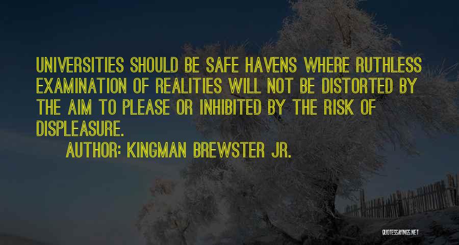 Be Ruthless Quotes By Kingman Brewster Jr.