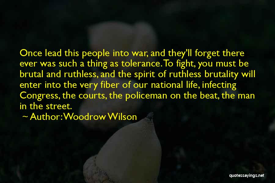 Be Ruthless Quotes By Woodrow Wilson