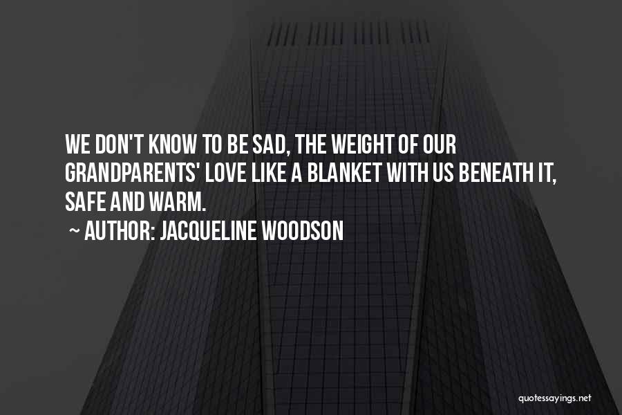 Be Sad With Love Quotes By Jacqueline Woodson