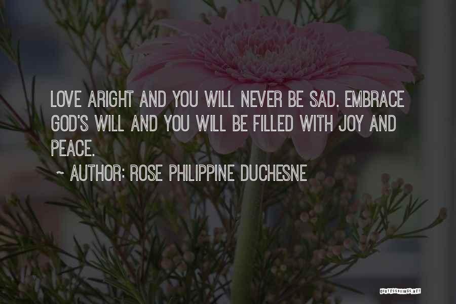 Be Sad With Love Quotes By Rose Philippine Duchesne