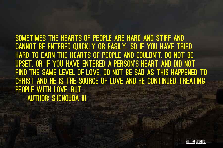 Be Sad With Love Quotes By Shenouda III
