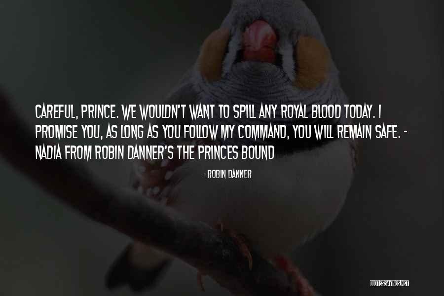 Be Safe Be Careful Quotes By Robin Danner Be Safe Be Careful Quotes By Robin Danner