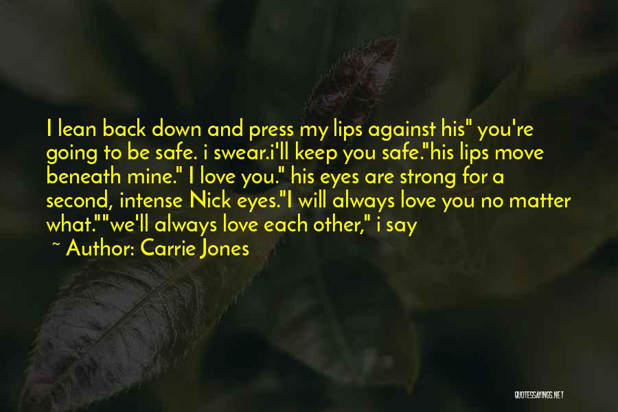 Be Safe I Love You Quotes By Carrie Jones