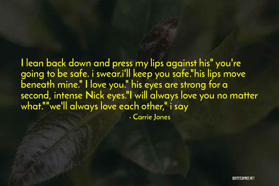 Be Safe I Love You Quotes By Carrie Jones