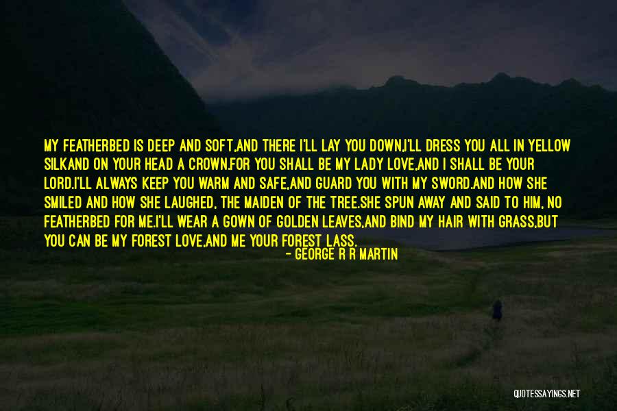 Be Safe I Love You Quotes By George R R Martin