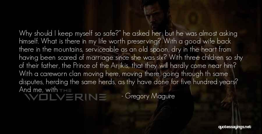 Be Safe I Love You Quotes By Gregory Maguire