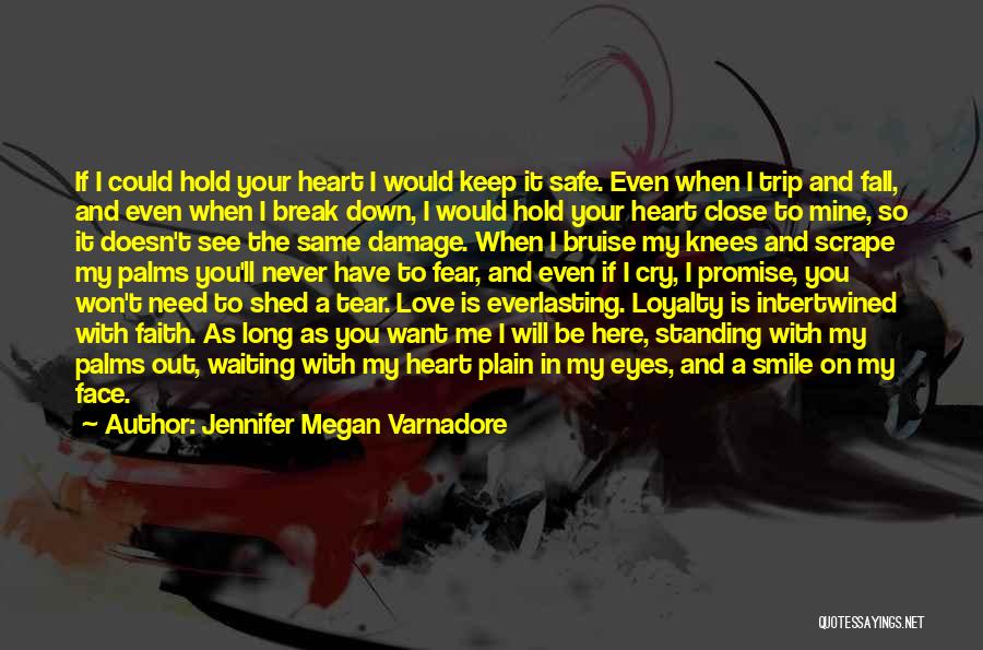 Be Safe I Love You Quotes By Jennifer Megan Varnadore
