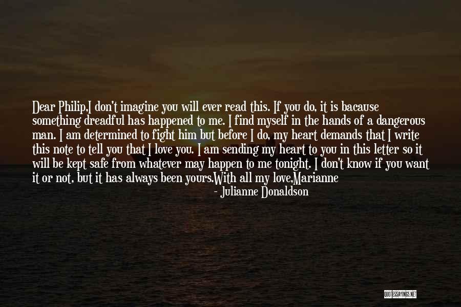 Be Safe I Love You Quotes By Julianne Donaldson