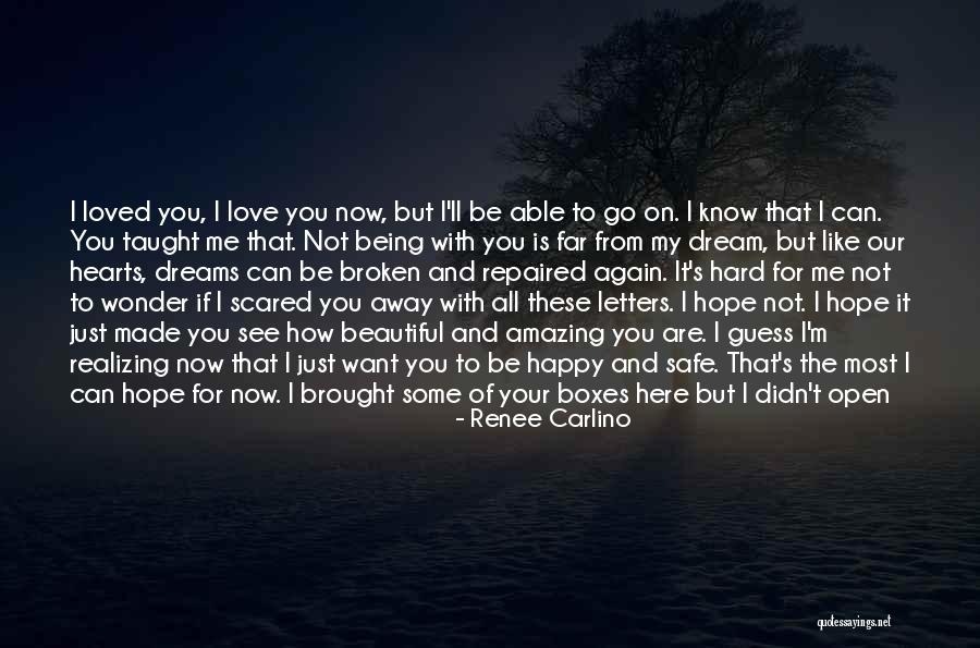 Be Safe I Love You Quotes By Renee Carlino