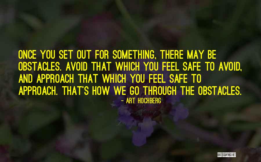 Be Safe Out There Quotes By Art Hochberg Be Safe Out There Quotes By Art Hochberg