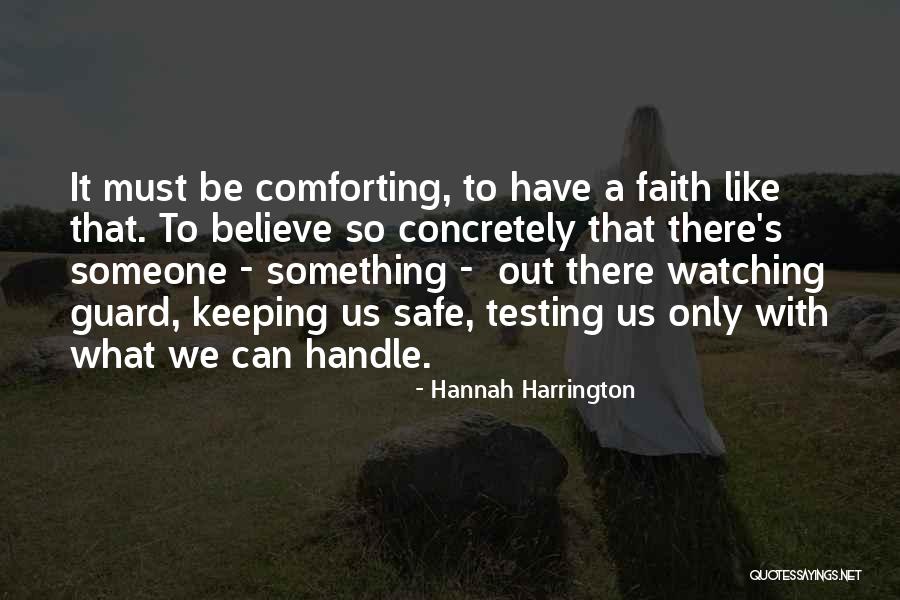 Be Safe Out There Quotes By Hannah Harrington Be Safe Out There Quotes By Hannah Harrington