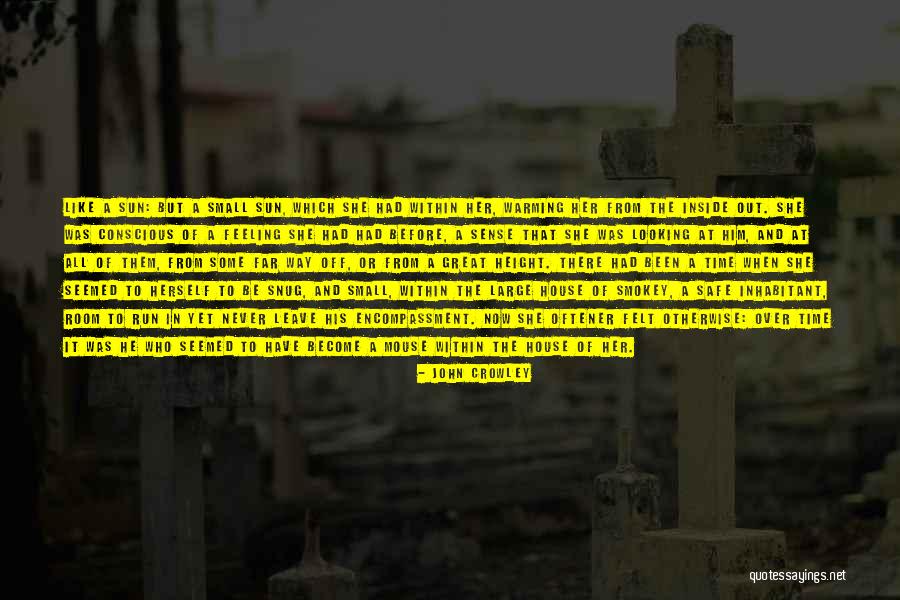 Be Safe Out There Quotes By John Crowley Be Safe Out There Quotes By John Crowley