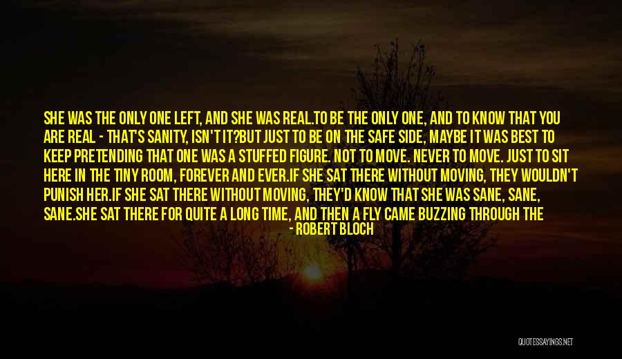 Be Safe Out There Quotes By Robert Bloch Be Safe Out There Quotes By Robert Bloch