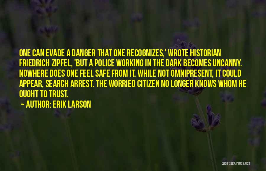 Be Safe Police Quotes By Erik Larson