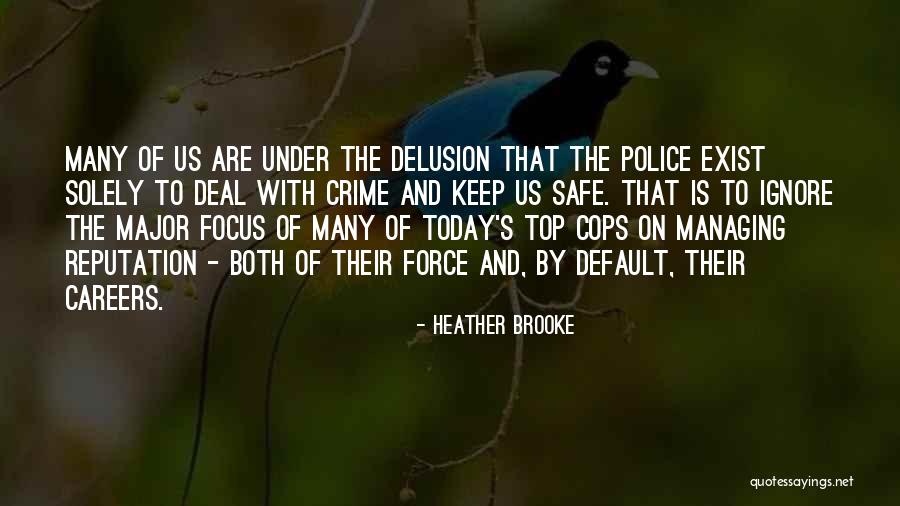 Be Safe Police Quotes By Heather Brooke