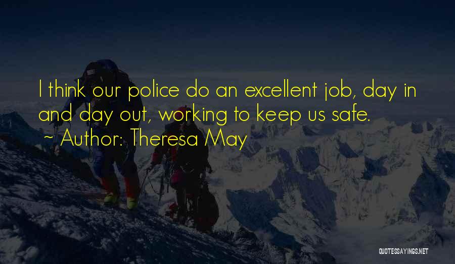 Be Safe Police Quotes By Theresa May